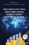 How should we think about debt capital markets today? ESG's effect on DCM libro