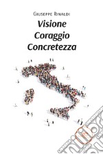 Visione coraggio concretezza