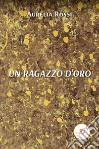 Un ragazzo d'oro