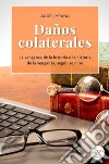 Daños colaterales. La venganza de la historia o la historia de la venganza, según se mire libro