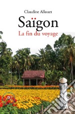 Saïgon. La fin du voyage libro