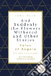 And suddenly the flowers withered and other stories. Tales of Angola libro di Melo João