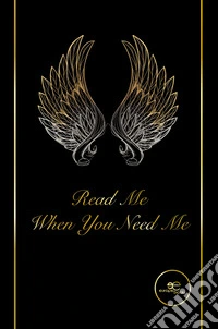 Read me when you need me
