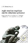Anglo-American empiricism and the abhorrence of essence. Essays on the abhorrence of essence in philosophy, technoscience, culture, education and good life libro