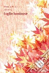 Foglie luminose libro