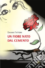 Un fiore nato dal cemento