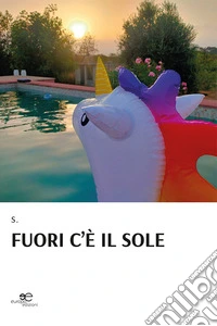 Fuori c'è il sole