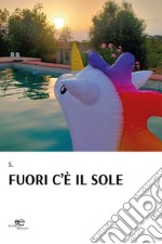 Fuori c'è il sole libro