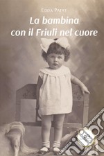 La bambina con il Friuli nel cuore