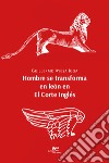 Hombre se transforma en león en El Corte Inglés libro