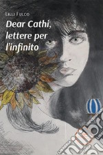 Dear Cathi, lettere per l'infinito libro