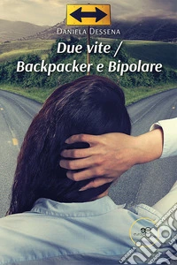 Due vite. Backpacker e bipolare