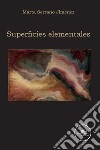 Superficies elementales libro di Serrano Jiménez Marta