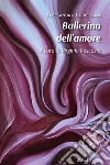 Ballerina dell'amore libro