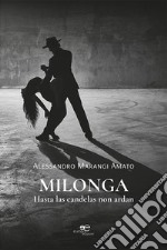 Milonga. Hasta las candelas non ardan libro