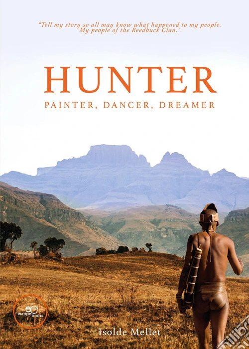 Hunter. Painter, dancer, dreamer