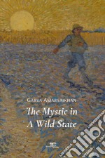 The mystic in a wild state libro