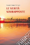 Le verità sovrapposte libro