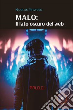 Malo: il lato oscuro del web