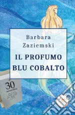 Il profumo blu cobalto libro