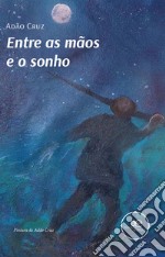 Entre as mãos e o sonho libro