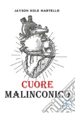 Cuore malinconico libro