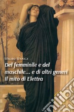 Del femminile e del maschile... e di altri generi. Il mito di Elettra libro