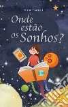 Onde estão os sonhos? libro