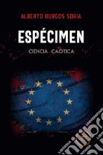 Espécimen. «Ciencia caótica»