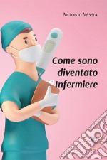 Come sono diventato infermiere