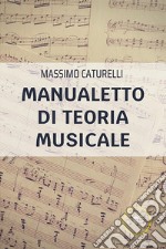 Manualetto di teoria musicale libro