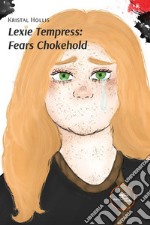 Lexie Tempress: Fears Chokehold libro