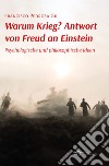 Warum Krieg? Antwort von Freud an Einstein. Psychologische und philosophische Ideen libro