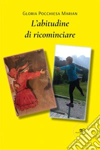 L'abitudine di ricominciare libro