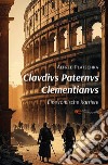 Clavdivs paternvs clementianvs. Eine römische Karriere libro