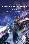 Crónicas de sangre negra. Vol. 2: La travesía de las Islas Hierronegro libro di Brazo Galeano César