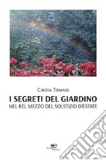 I segreti del giardino. Nel bel mezzo del solstizio d'estate libro