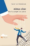 Mimus vitae. Das Possenspiel des Lebens libro