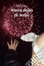 Nunca dejéis de bailar