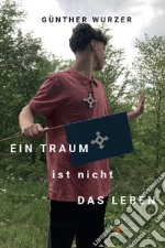 Ein traum ist nicht das leben