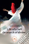 Life of a Sufi (in search of divine) libro