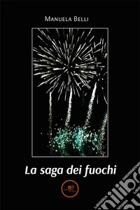 La saga dei fuochi