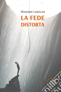 La fede distorta
