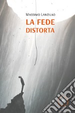 La fede distorta