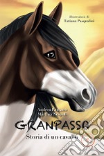 Granpasso. Storia di un cavallo