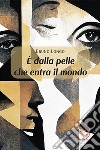 È dalla pelle che entra il mondo libro