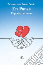 En pausa. El poder del amor