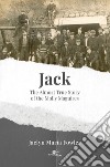 Jack. The almost true story of the Molly Maguires libro