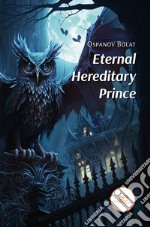 Eternal hereditary prince libro