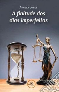 A finitude dos dias imperfeitos